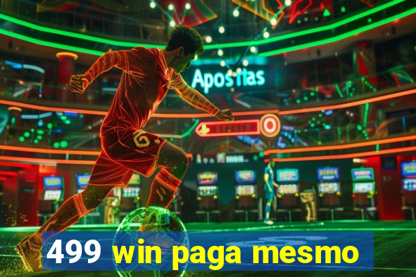 499 win paga mesmo